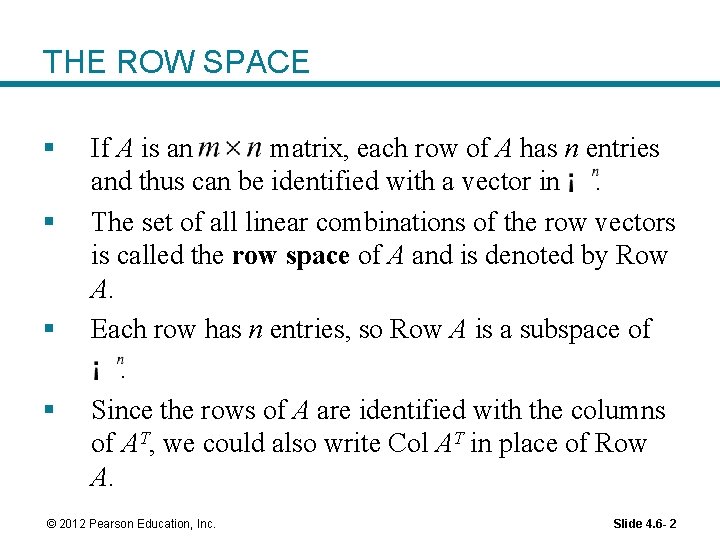 THE ROW SPACE § § If A is an matrix, each row of A