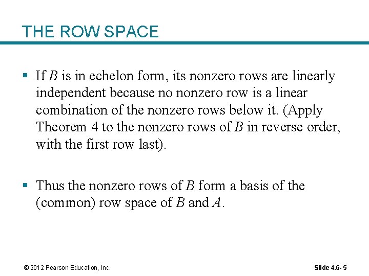 THE ROW SPACE § If B is in echelon form, its nonzero rows are