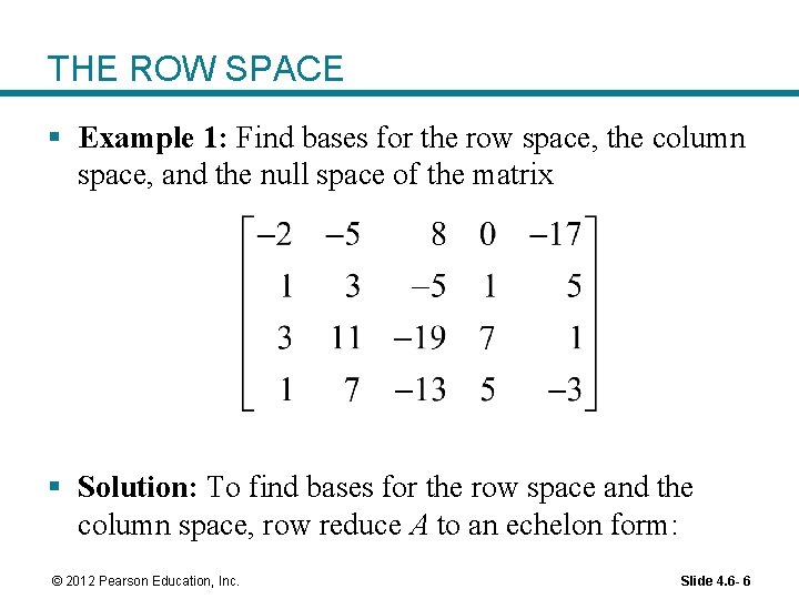 THE ROW SPACE § Example 1: Find bases for the row space, the column