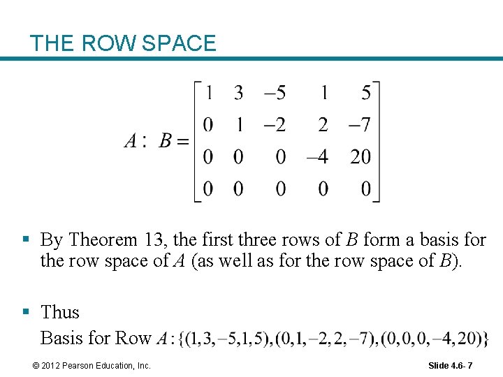 THE ROW SPACE § By Theorem 13, the first three rows of B form