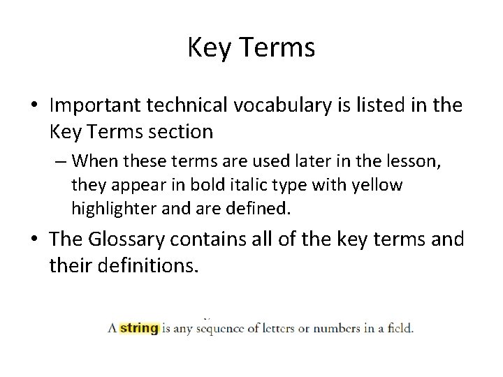 Key Terms • Important technical vocabulary is listed in the Key Terms section –