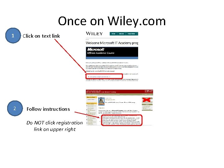 Once on Wiley. com 1 2 Click on text link Follow instructions Do NOT