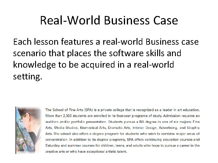 Real-World Business Case Each lesson features a real-world Business case scenario that places the