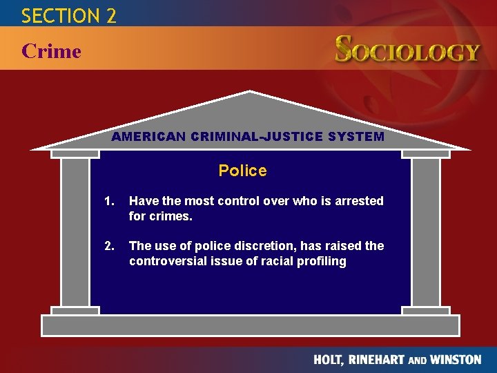 SECTION 2 THE STUDY OF HUMAN RELATIONSHIPS SOCIOLOGY Crime AMERICAN CRIMINAL-JUSTICE SYSTEM Police 31