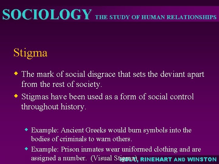 SOCIOLOGY THE STUDY OF HUMAN RELATIONSHIPS Stigma w The mark of social disgrace that