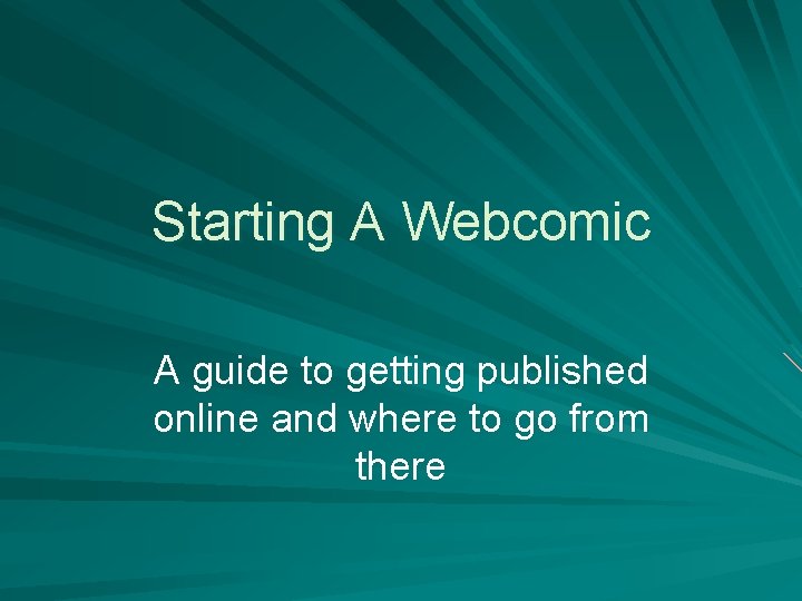 Starting A Webcomic A guide to getting published online and where to go from