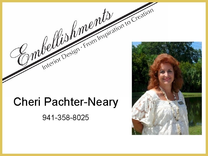 Cheri Pachter-Neary 941 -358 -8025 