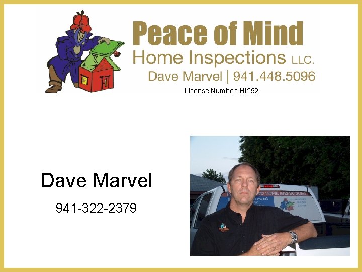 License Number: HI 292 Dave Marvel 941 -322 -2379 