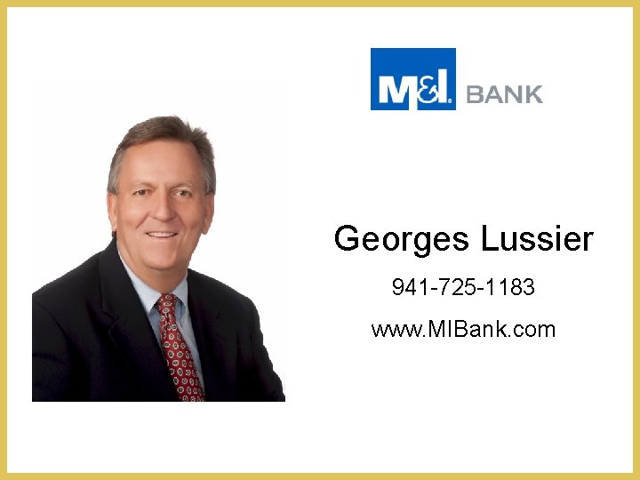 Georges Lussier 941 -725 -1183 www. MIBank. com 