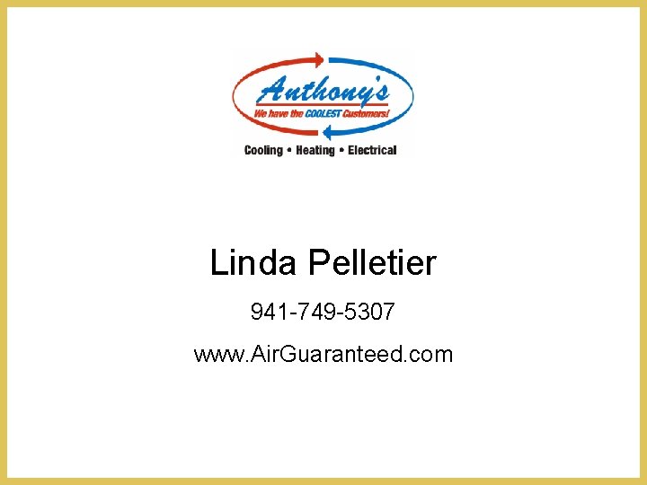 Linda Pelletier 941 -749 -5307 www. Air. Guaranteed. com 