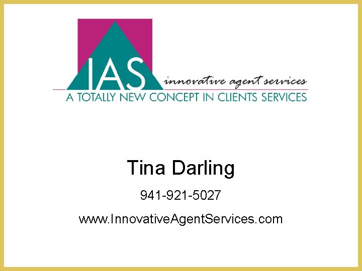 Tina Darling 941 -921 -5027 www. Innovative. Agent. Services. com 