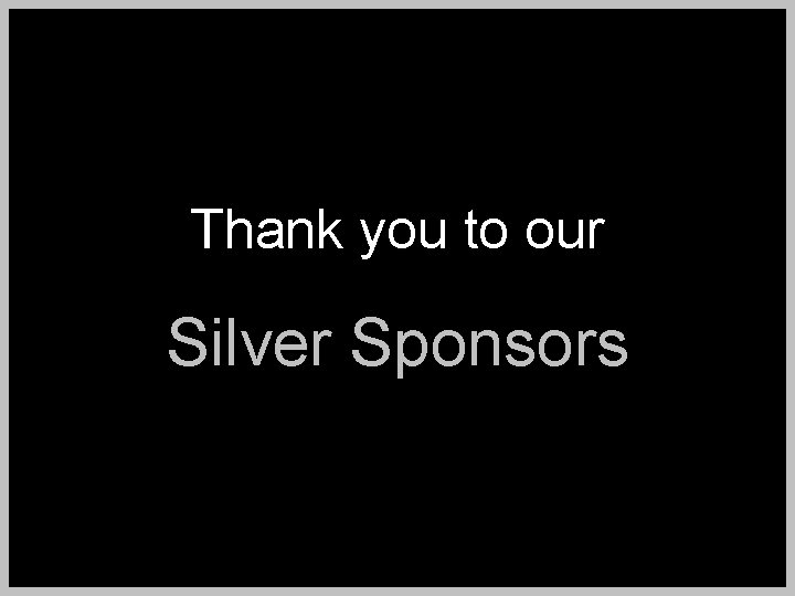 Thank you to our Silver Sponsors 