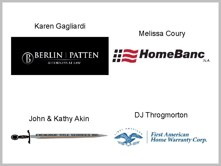 Karen Gagliardi John & Kathy Akin Melissa Coury DJ Throgmorton 