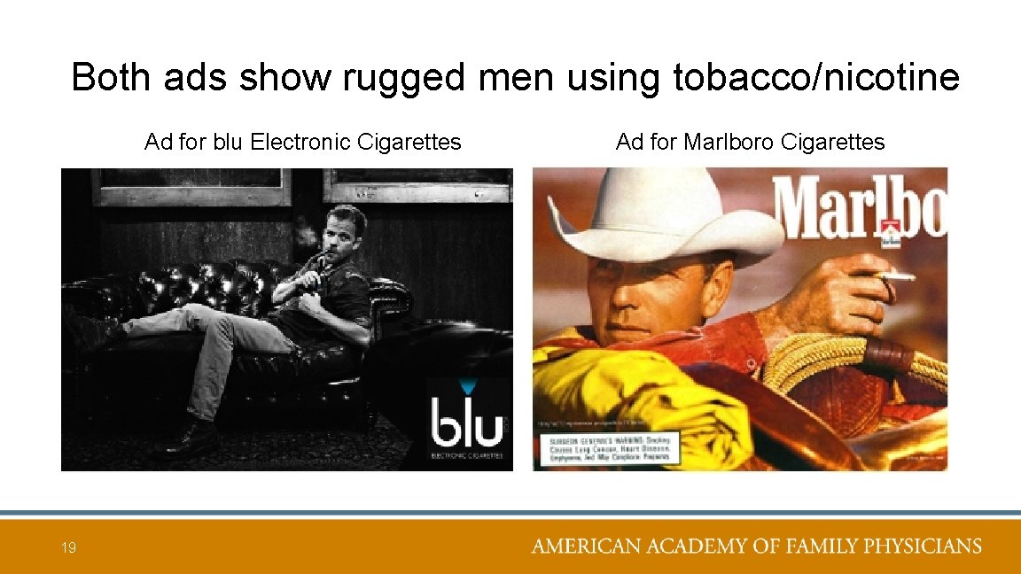 Both ads show rugged men using tobacco/nicotine Ad for blu Electronic Cigarettes 19 Ad