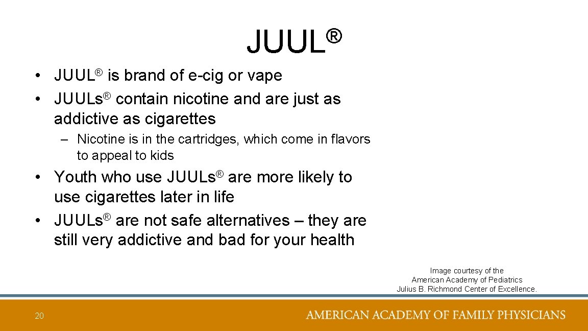 ® JUUL • JUUL® is brand of e-cig or vape • JUULs® contain nicotine