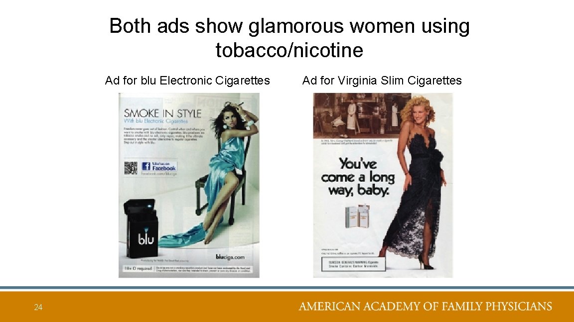 Both ads show glamorous women using tobacco/nicotine Ad for blu Electronic Cigarettes 24 Ad