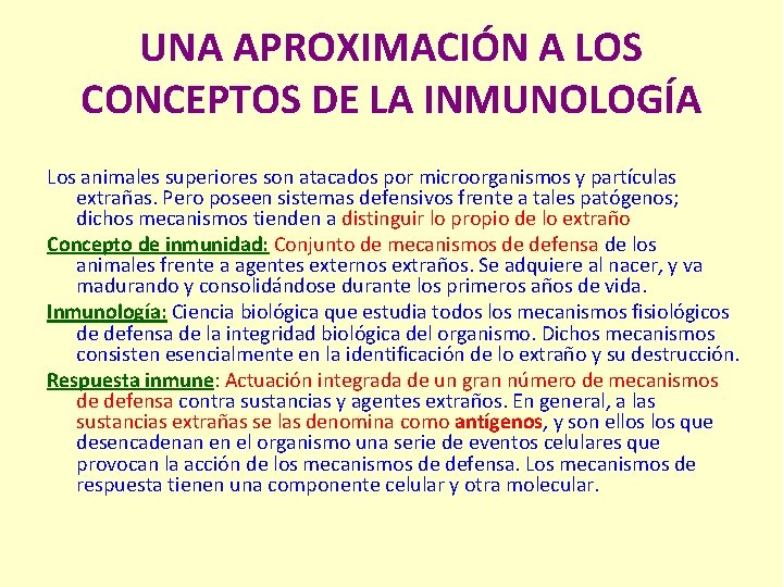 UNA APROXIMACIÓN A LOS CONCEPTOS DE LA INMUNOLOGÍA Los animales superiores son atacados por