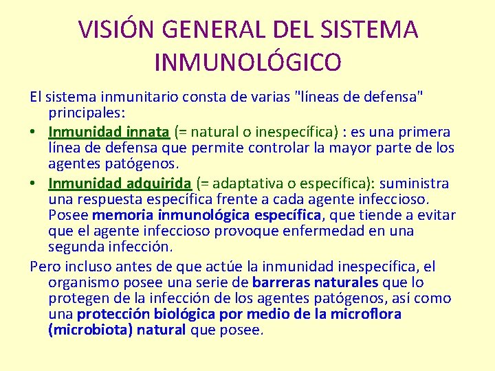 VISIÓN GENERAL DEL SISTEMA INMUNOLÓGICO El sistema inmunitario consta de varias "líneas de defensa"
