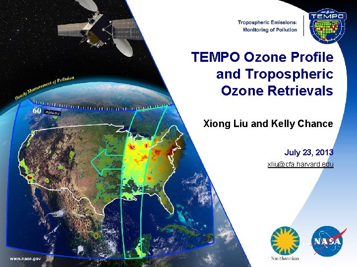 TEMPO Ozone Profile and Tropospheric Ozone Retrievals Xiong Liu and Kelly Chance July 23,