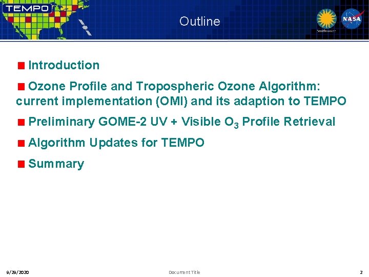 Outline Introduction Ozone Profile and Tropospheric Ozone Algorithm: current implementation (OMI) and its adaption