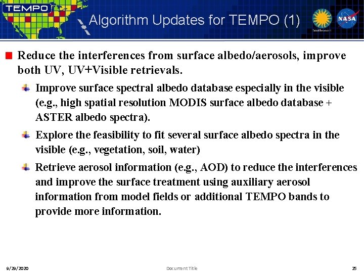 Algorithm Updates for TEMPO (1) Reduce the interferences from surface albedo/aerosols, improve both UV,