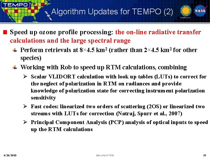 Algorithm Updates for TEMPO (2) Speed up ozone profile processing: the on-line radiative transfer
