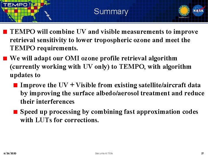 Summary TEMPO will combine UV and visible measurements to improve retrieval sensitivity to lower