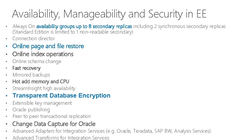 Availability, Manageability and Security in EE • • Always On availability groups up to