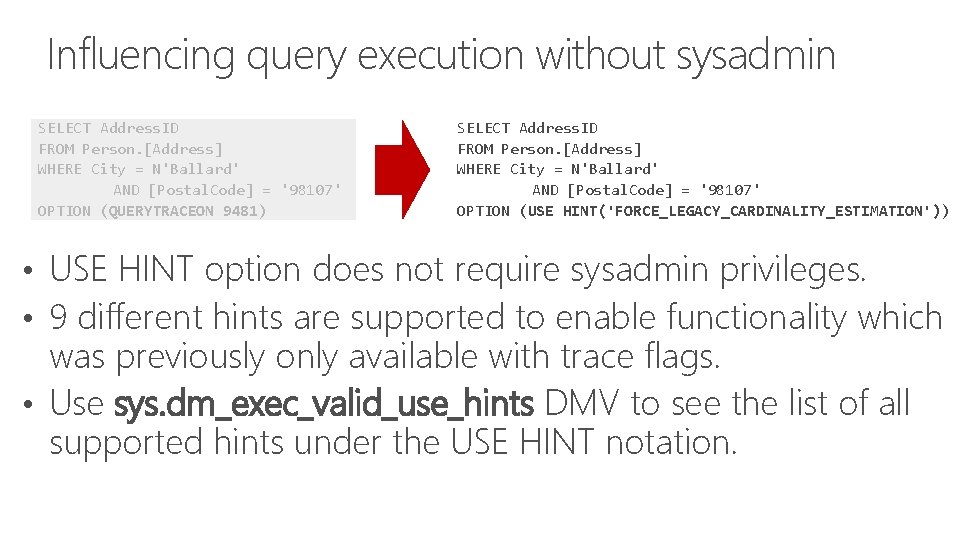 Influencing query execution without sysadmin SELECT Address. ID FROM Person. [Address] WHERE City =