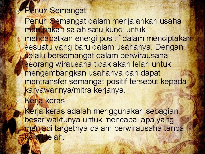 v v Penuh Semangat dalam menjalankan usaha merupakan salah satu kunci untuk mendapatkan energi v v Penuh Semangat dalam menjalankan usaha merupakan salah satu kunci untuk mendapatkan energi