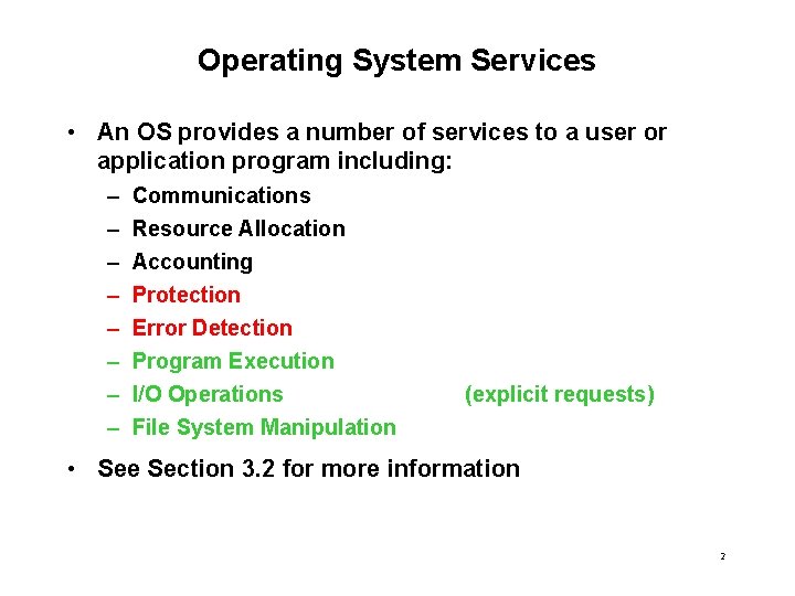 Operating System Services • An OS provides a number of services to a user