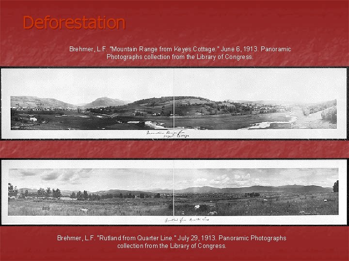 Deforestation Brehmer, L. F. "Mountain Range from Keyes Cottage. " June 6, 1913. Panoramic Deforestation Brehmer, L. F. "Mountain Range from Keyes Cottage. " June 6, 1913. Panoramic