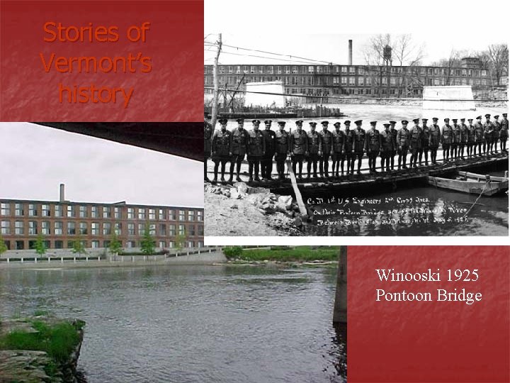 Stories of Vermont’s history Winooski 1925 Pontoon Bridge Stories of Vermont’s history Winooski 1925 Pontoon Bridge