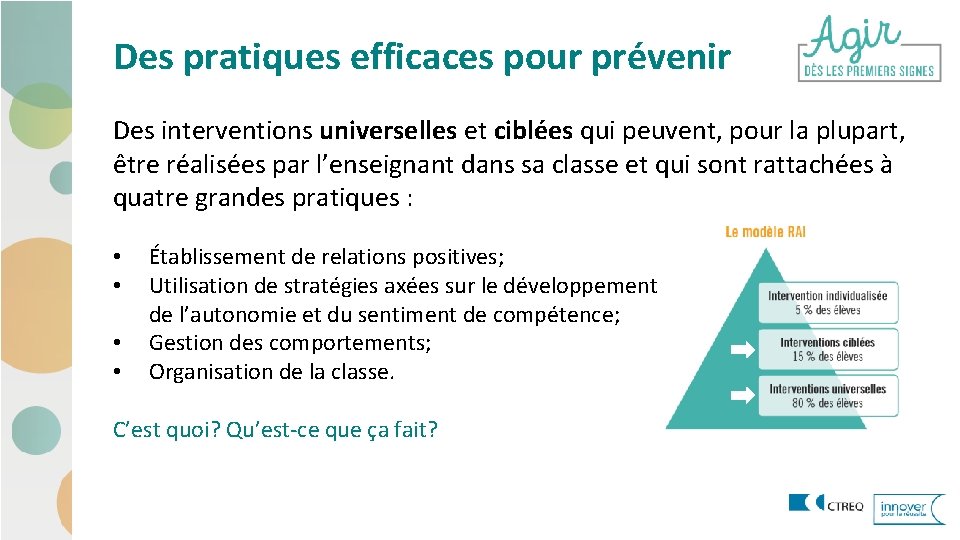 Des pratiques efficaces pour prévenir Des interventions universelles et ciblées qui peuvent, pour la