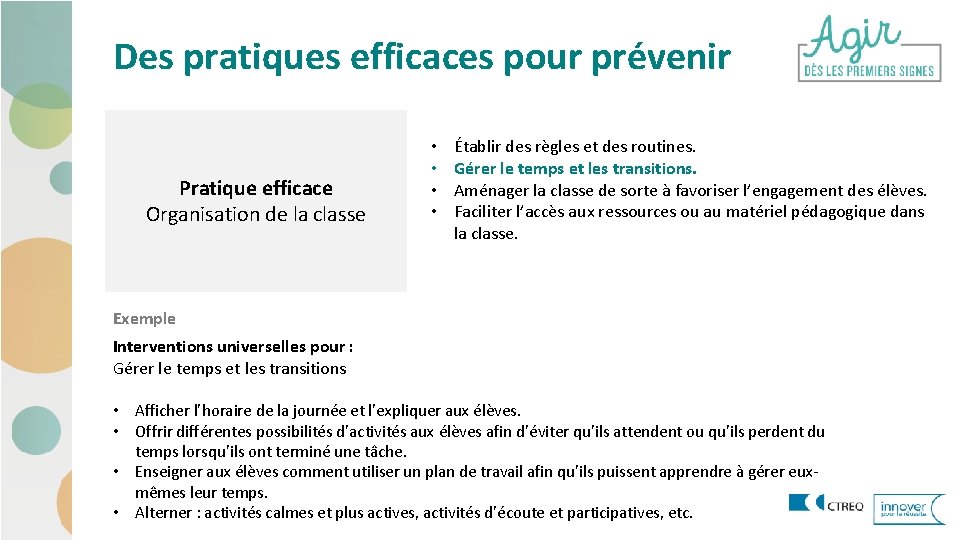 Des pratiques efficaces pour prévenir Pratique efficace Organisation de la classe • • Établir