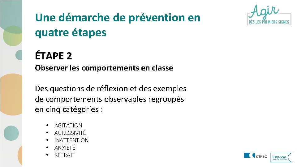 Une démarche de prévention en quatre étapes ÉTAPE 2 Observer les comportements en classe