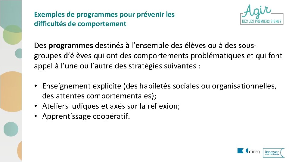 Exemples de programmes pour prévenir les difficultés de comportement Des programmes destinés à l’ensemble