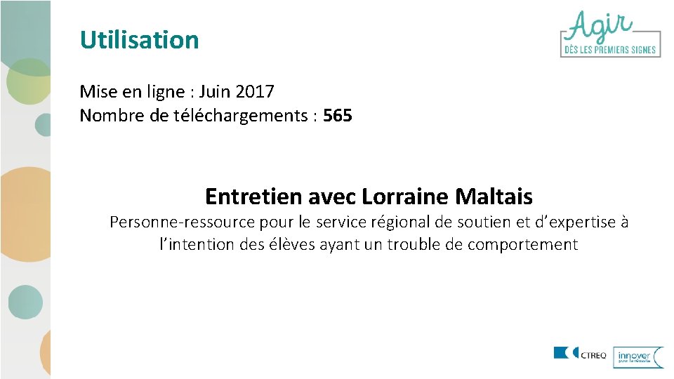 Utilisation Mise en ligne : Juin 2017 Nombre de téléchargements : 565 Entretien avec