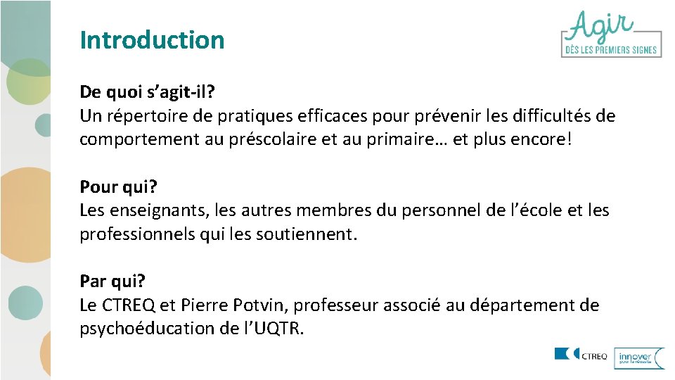 Introduction De quoi s’agit-il? Un répertoire de pratiques efficaces pour prévenir les difficultés de