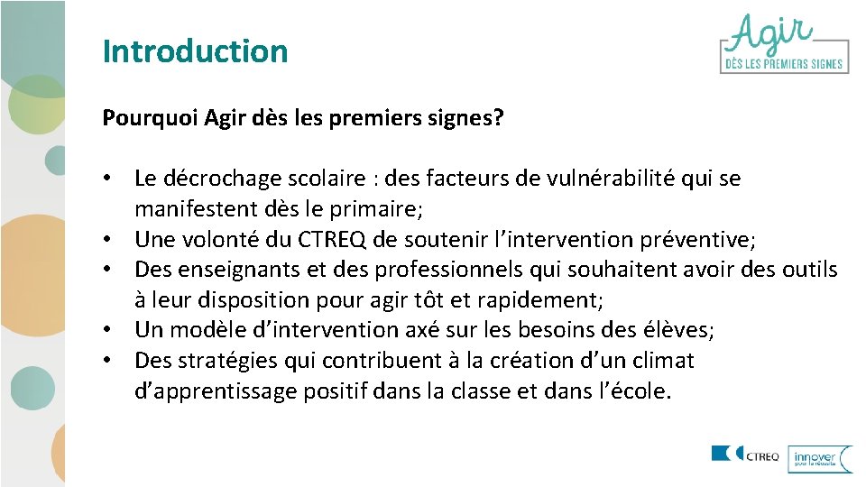 Introduction Pourquoi Agir dès les premiers signes? • Le décrochage scolaire : des facteurs