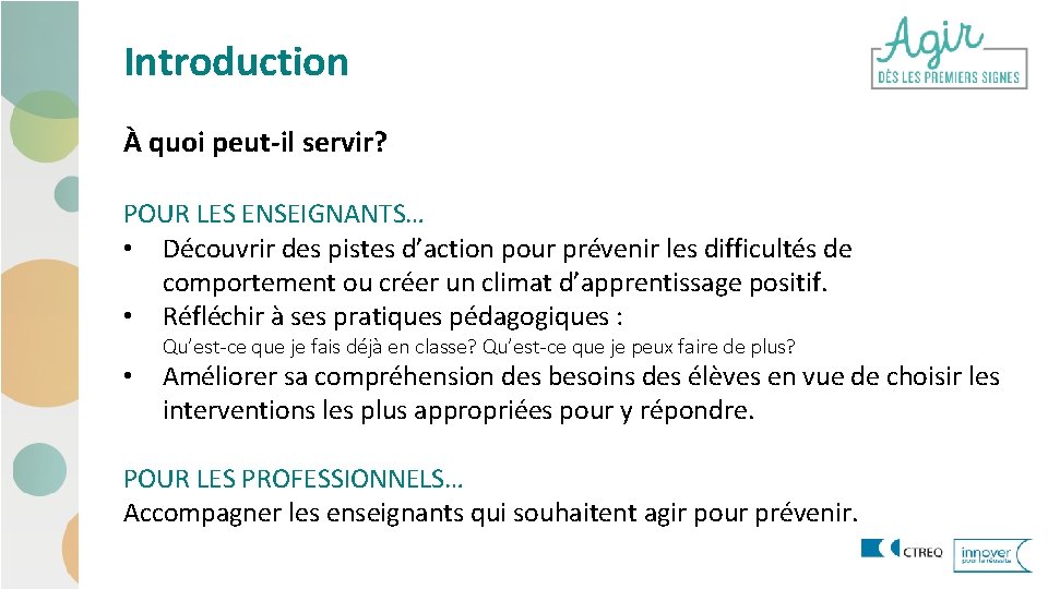 Introduction À quoi peut-il servir? POUR LES ENSEIGNANTS… • Découvrir des pistes d’action pour