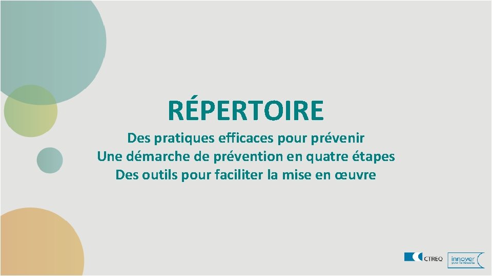 RÉPERTOIRE Des pratiques efficaces pour prévenir Une démarche de prévention en quatre étapes Des