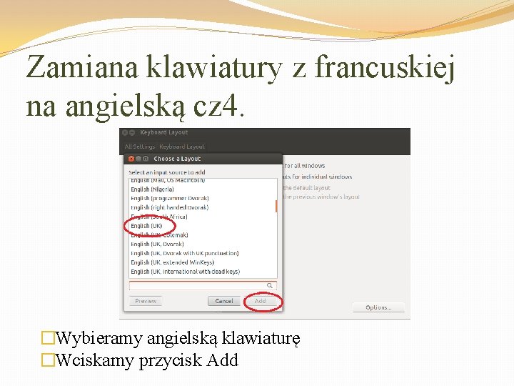 Zamiana klawiatury z francuskiej na angielską cz 4. �Wybieramy angielską klawiaturę �Wciskamy przycisk Add