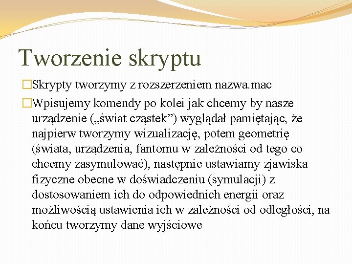 Tworzenie skryptu �Skrypty tworzymy z rozszerzeniem nazwa. mac �Wpisujemy komendy po kolei jak chcemy