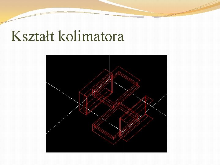 Kształt kolimatora 