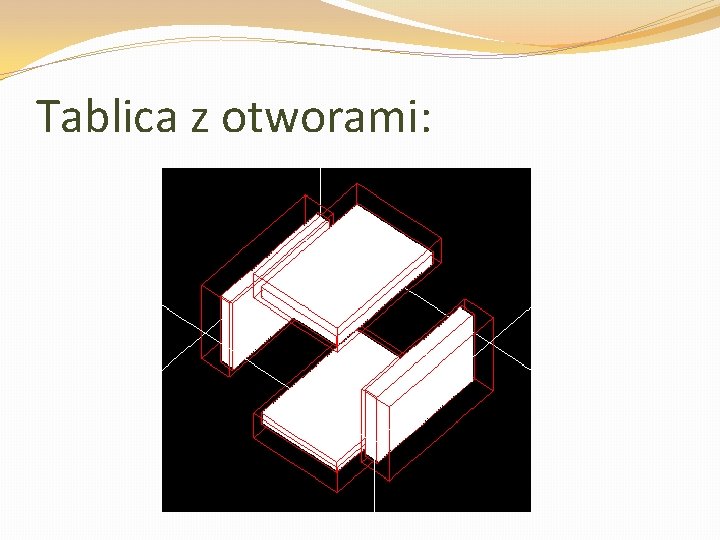 Tablica z otworami: 