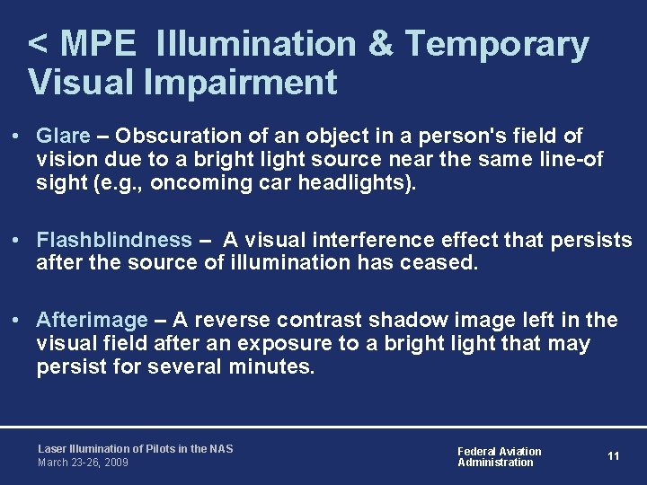 < MPE Illumination & Temporary Visual Impairment • Glare – Obscuration of an object