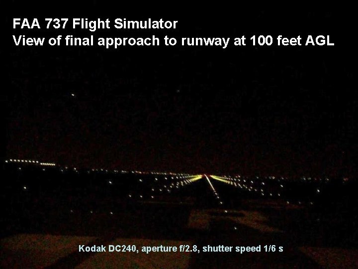 FAA 737 Flight Simulator View of final approach to runway at 100 feet AGL