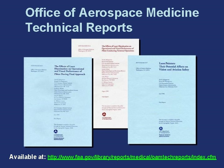 Office of Aerospace Medicine Technical Reports Available at: http: //www. faa. gov/library/reports/medical/oamtechreports/index. cfm 