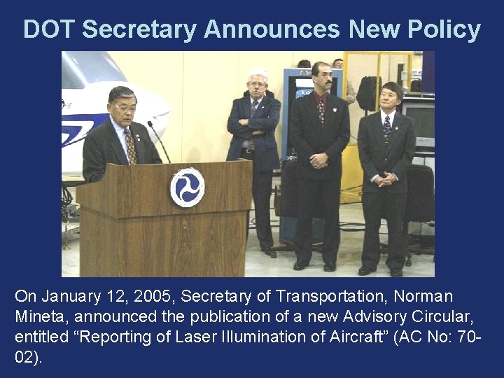 DOT Secretary Announces New Policy On January 12, 2005, Secretary of Transportation, Norman Mineta,